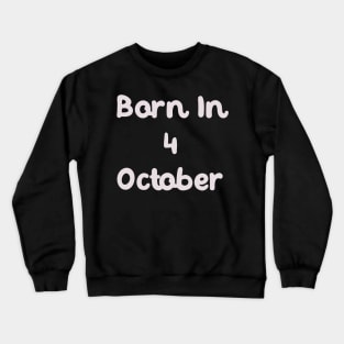 Born In 4 October Crewneck Sweatshirt